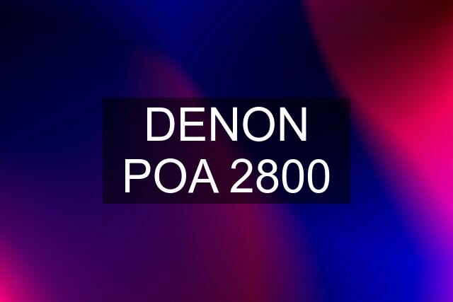 DENON POA 2800