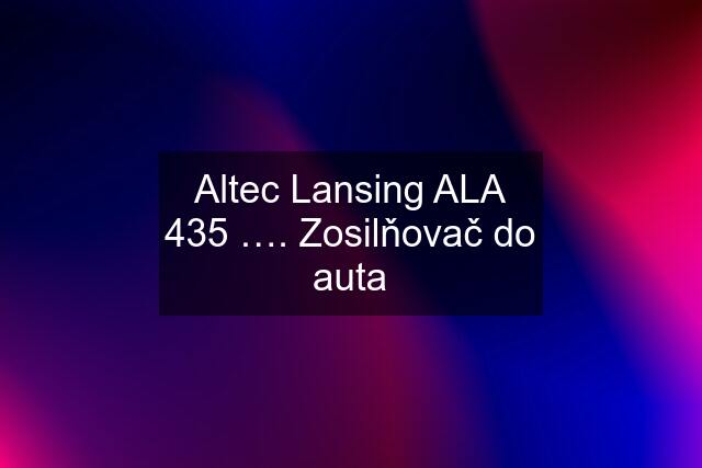 Altec Lansing ALA 435 …. Zosilňovač do auta