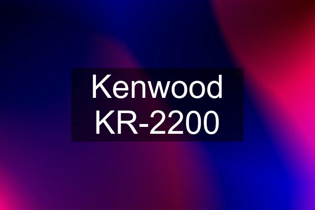 Kenwood KR-2200