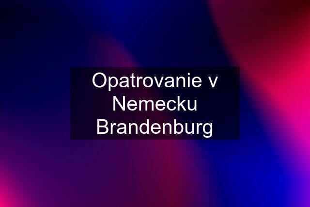 Opatrovanie v Nemecku Brandenburg