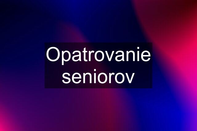 Opatrovanie seniorov