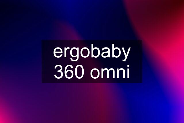 ergobaby 360 omni