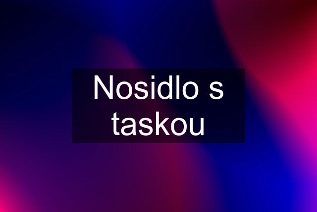 Nosidlo s taskou