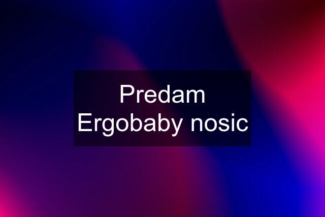 Predam Ergobaby nosic