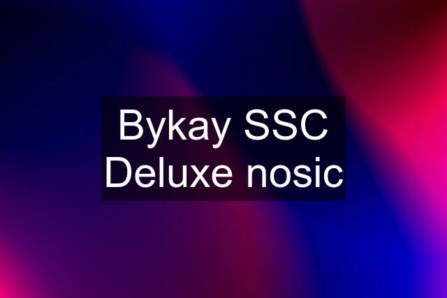 Bykay SSC Deluxe nosic