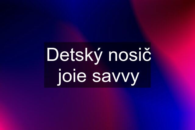 Detský nosič joie savvy