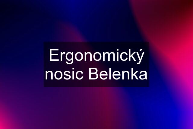 Ergonomický nosic Belenka