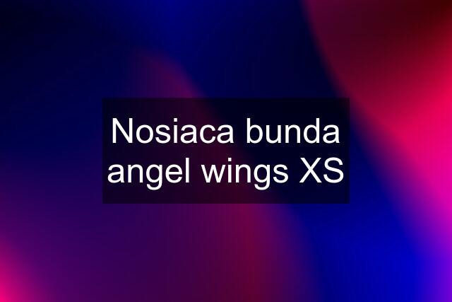 Nosiaca bunda angel wings XS