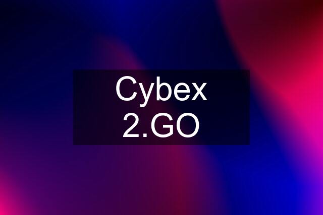 Cybex 2.GO