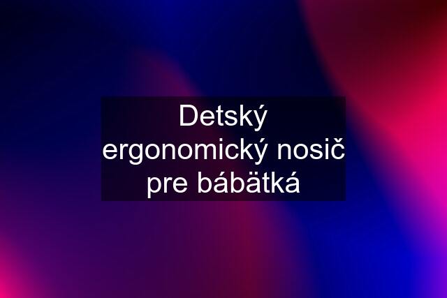 Detský ergonomický nosič pre bábätká