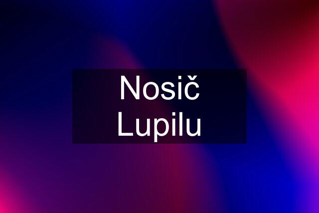 Nosič Lupilu