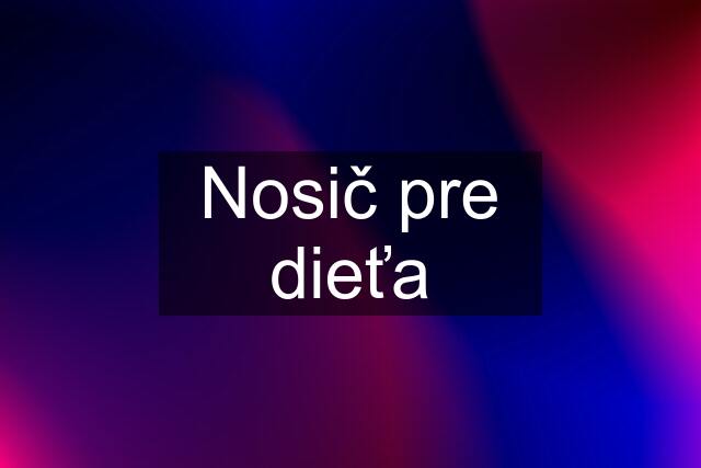 Nosič pre dieťa