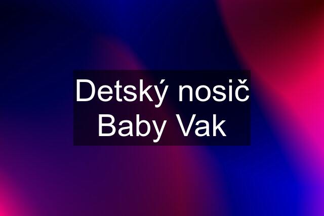 Detský nosič Baby Vak