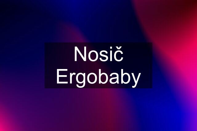 Nosič Ergobaby