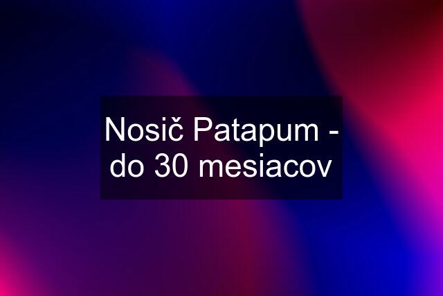 Nosič Patapum - do 30 mesiacov