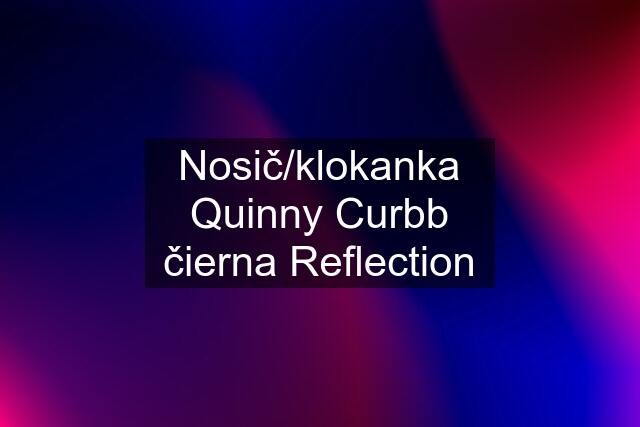 Nosič/klokanka Quinny Curbb čierna Reflection