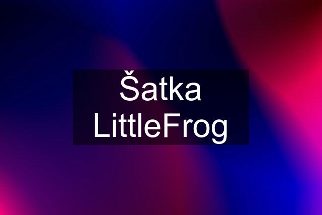 Šatka LittleFrog