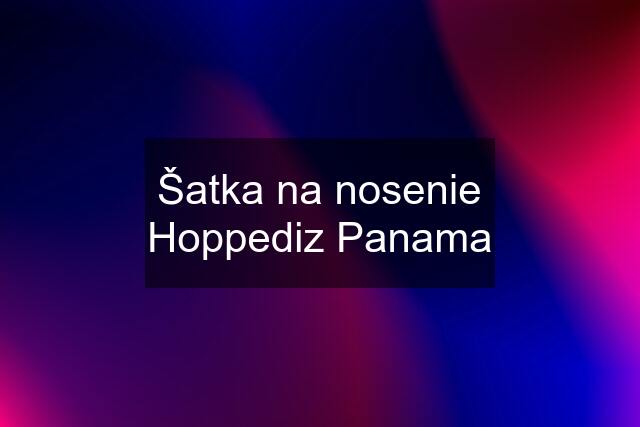 Šatka na nosenie Hoppediz Panama