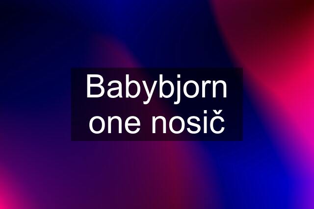 Babybjorn one nosič