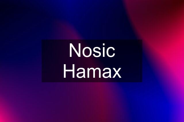 Nosic Hamax