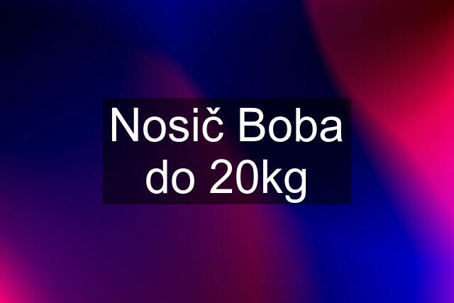 Nosič Boba do 20kg