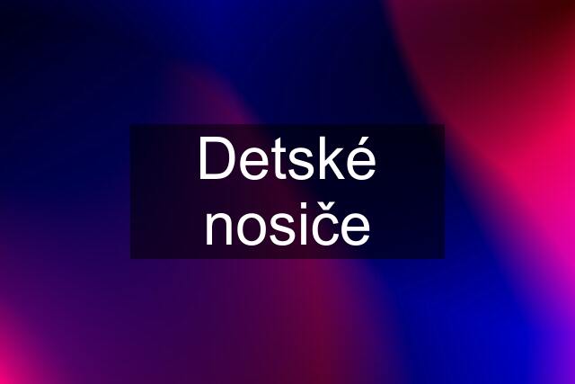 Detské nosiče