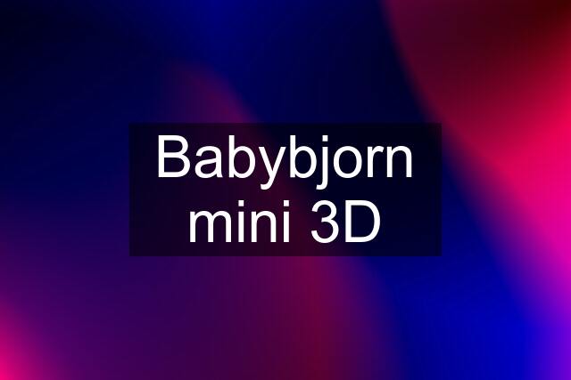 Babybjorn mini 3D