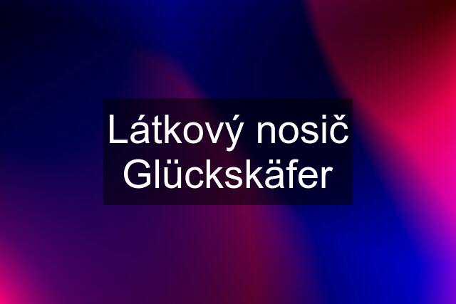 Látkový nosič Glückskäfer