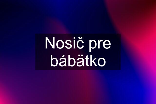 Nosič pre bábätko