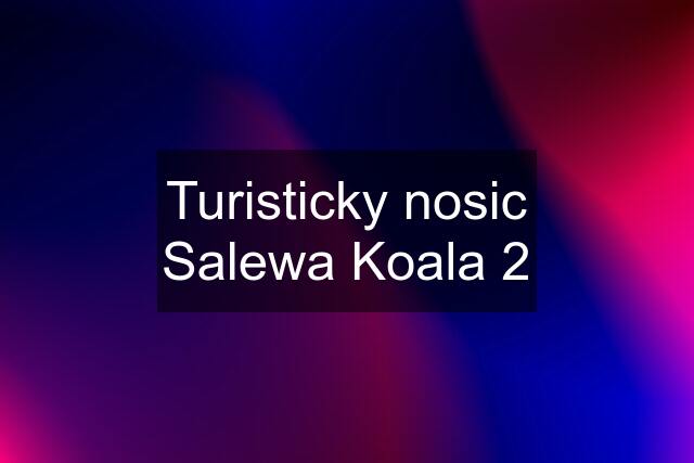 Turisticky nosic Salewa Koala 2