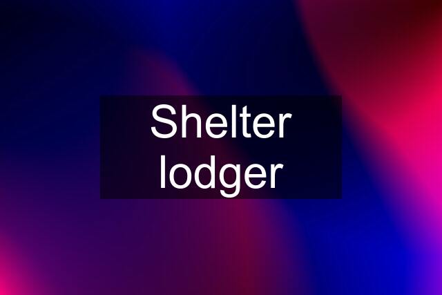 Shelter lodger