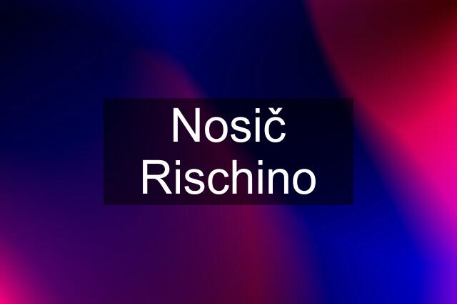 Nosič Rischino