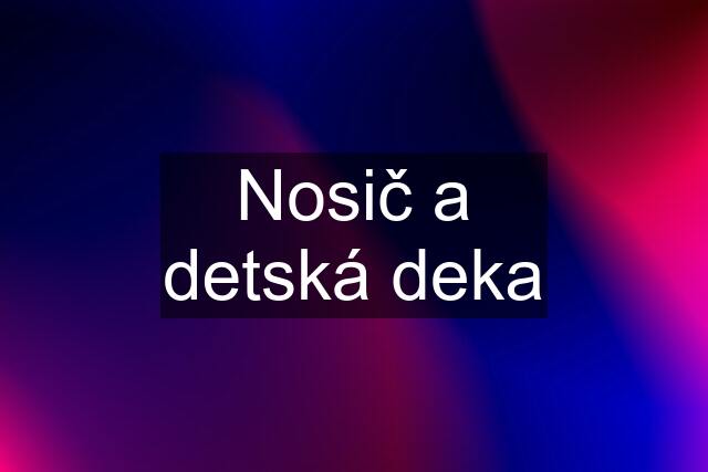 Nosič a detská deka