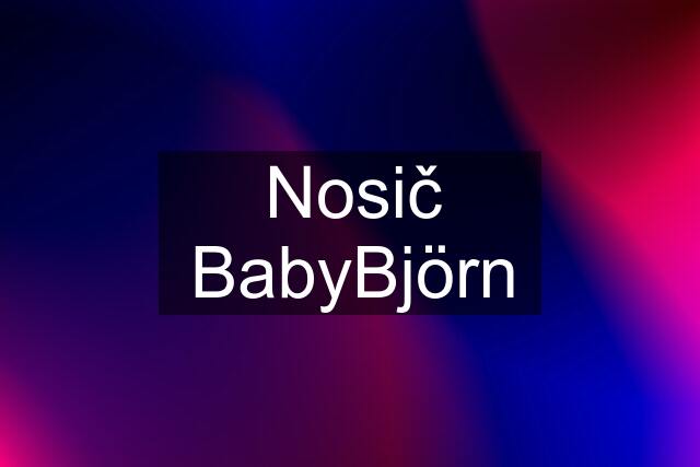 Nosič BabyBjörn