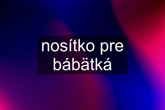 nosítko pre bábätká