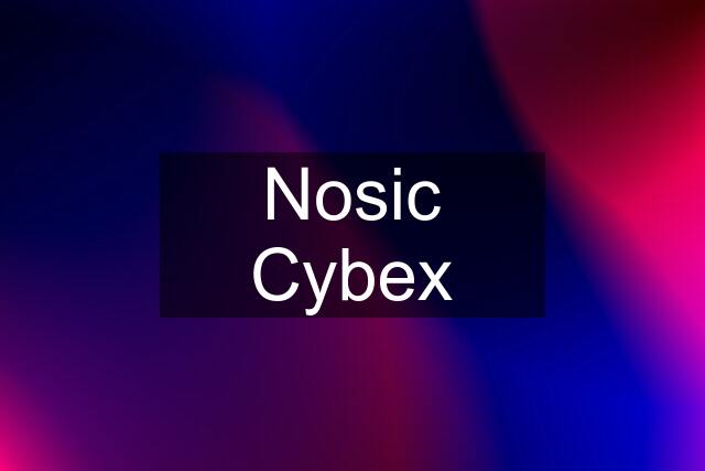Nosic Cybex