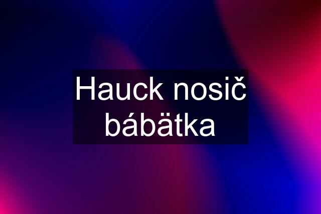 Hauck nosič bábätka