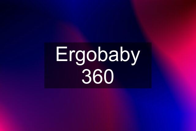 Ergobaby 360