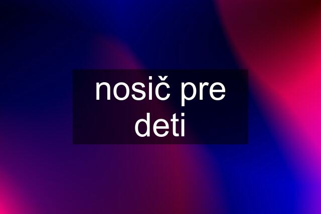 nosič pre deti