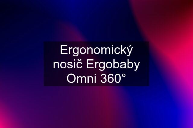 Ergonomický nosič Ergobaby Omni 360°