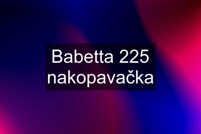 Babetta 225 nakopavačka