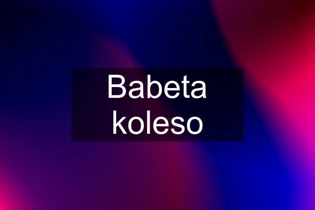 Babeta koleso