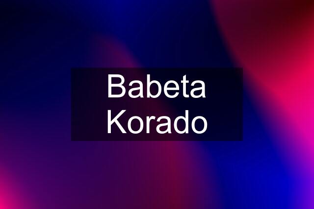 Babeta Korado