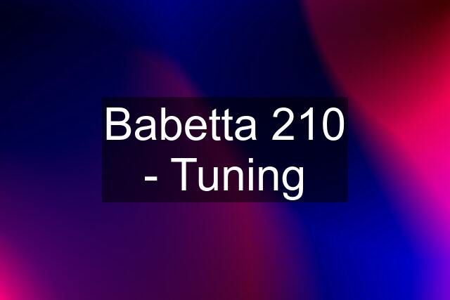 Babetta 210 - Tuning