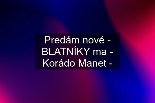 Predám nové - BLATNÍKY ma - Korádo Manet -