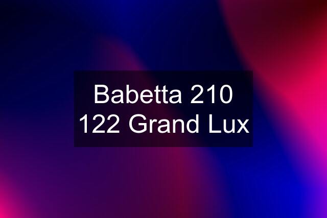 Babetta 210 122 Grand Lux