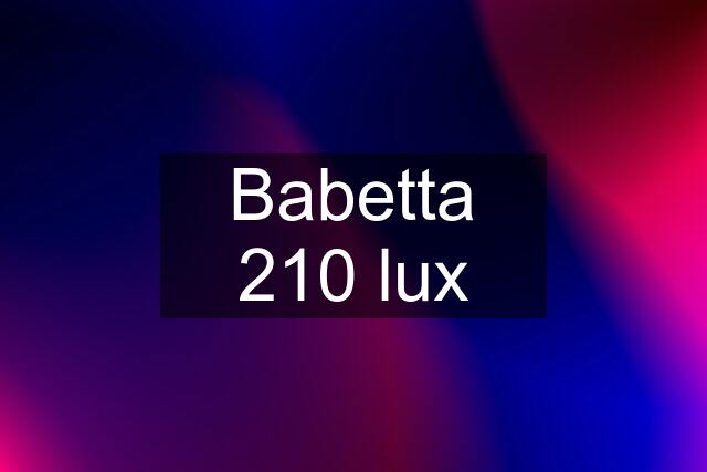 Babetta 210 lux