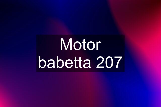 Motor babetta 207