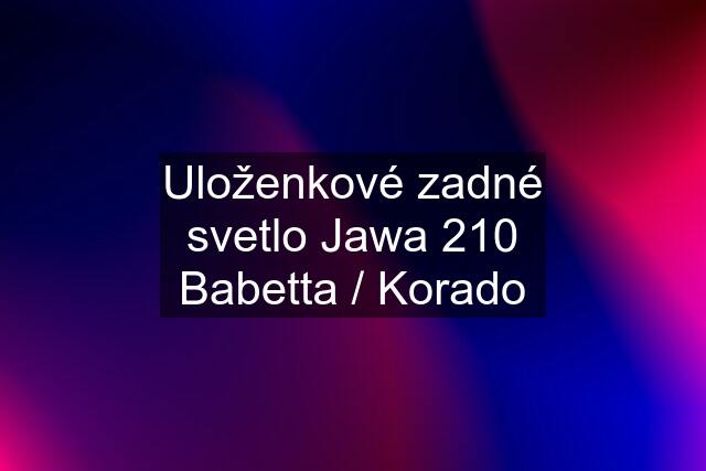 Uloženkové zadné svetlo Jawa 210 Babetta / Korado