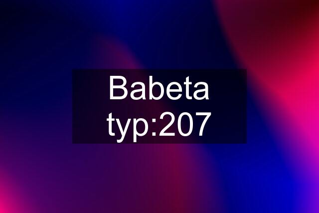 Babeta typ:207